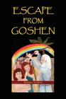 Escape From Goshen By Bonnie J. Gordon Cover Image