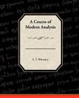 A Course of Modern Analysis By E. T. Whittaker Cover Image