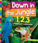 Down in the Jungle 1, 2, 3: A Rain Forest Counting Book By Tracey E. Dils Cover Image
