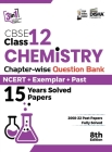 CBSE Class 12 Chemistry Chapter-wise Question Bank - NCERT + Exemplar + PAST 15 Years Solved Papers 8th Edition Cover Image