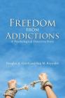 Freedom from Addictions: A Psychological Detective Story Cover Image