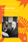 Arnold Bake: A Life with South Asian Music By Bob Van Der Linden Cover Image