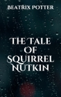 The Tale Of Squirrel Nutkin Cover Image