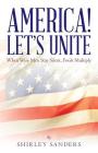 America! Let's Unite: When Wise Men Stay Silent, Fools Multiply Cover Image