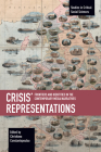 Crisis' Representations: Frontiers and Identities in the Contemporary Media Narratives (Studies in Critical Social Sciences) By Christiana Constantopoulou (Editor) Cover Image