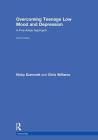Overcoming Teenage Low Mood and Depression: A Five Areas Approach By Nicky Dummett, Chris Williams Cover Image
