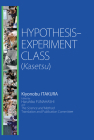 Hypothesis-Experiment Class (Kasetsu) By Kiyonobu Itakura, Haruhiko Funahashi (Editor) Cover Image