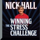 Winning the Stress Challenge Lib/E By Nick Hall, Nick Hall (Read by) Cover Image