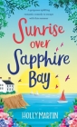 Sunrise over Sapphire Bay By Holly Martin Cover Image