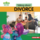Talking about Divorce: A Sesame Street (R) Resource By Brianna Kaiser Cover Image