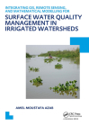Integrating Gis, Remote Sensing, and Mathematical Modelling for Surface Water Quality Management in Irrigated Watersheds: Unesco-Ihe PhD Thesis By Amel Moustafa Azab Cover Image
