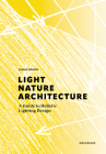 Light, Nature, Architecture: A Guide to Holistic Lighting Design By Ulrike Brandi Cover Image