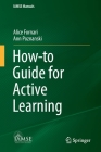 How-To Guide for Active Learning By Alice Fornari (Editor), Ann Poznanski (Editor) Cover Image