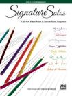 Signature Solos, Bk 3: 9 All-New Piano Solos by Favorite Alfred Composers By Gayle Kowalchyk (Editor) Cover Image