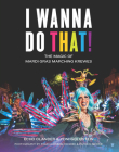 I Wanna Do That!: The Magic of Mardi Gras Marching Krewes By Echo Olander, Yehonathan Goldstein, Ryan Hodgson-Rigsbee (Photographer) Cover Image