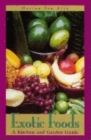 Exotic Foods: A Kitchen and Garden Guide Cover Image