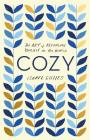 Cozy: The Art of Arranging Yourself in the World By Isabel Gillies Cover Image