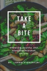Take a bite: Endorsed, healthy, and complete Midweek Recipes By Lorna Fiorentini Cover Image