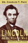 Lincoln As He Really Was By Thomas J. Dilorenzo, Charles T. Pace Cover Image
