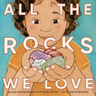 All the Rocks We Love By Lisa Varchol Perron, Taylor Perron, David Scheirer (Illustrator) Cover Image