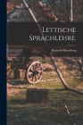Lettische Sprachlehre. By Heinrich Hesselberg Cover Image
