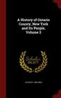 A History of Ontario County, New York and Its People, Volume 2 Cover Image