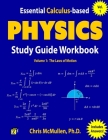 Essential Calculus-based Physics Study Guide Workbook: The Laws of Motion By Chris McMullen Cover Image