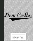 Calligraphy Paper: NEW CASTLE Notebook Cover Image