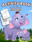 Elephant Activity Book for Kids Ages 4-8: A Fun Kid Activity Workbook For Learning, Elephant Coloring, Dot to Dot, Mazes, Word Search and More! By Coloring The World For Kids Cover Image