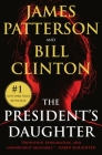 The President's Daughter: A Thriller By James Patterson, Bill Clinton Cover Image
