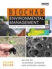Biochar for Environmental Management: Science, Technology and Implementation By Johannes Lehmann (Editor), Stephen Joseph (Editor) Cover Image