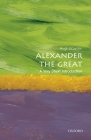 Alexander the Great: A Very Short Introduction (Very Short Introductions) By Hugh Bowden Cover Image