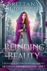 Blinding Beauty: A Retelling of The Princess and the Glass Hill By Brittany Fichter Cover Image