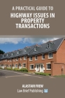 A Practical Guide to Highway Issues in Property Transactions Cover Image