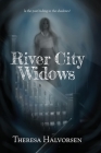 River City Widows By Theresa Halvorsen, S. Faxon (Cover Design by) Cover Image