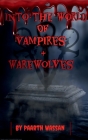 Into The World of Vampires And Ware Wolves By Paarth Wassan Cover Image