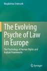 The Evolving Psyche of Law in Europe: The Psychology of Human Rights and Asylum Frameworks By Magdalena Smieszek Cover Image