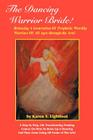The Dancing Warrior Bride!: Releasing A Generation Of Prophetic Worship Warriors Of All Ages through the Arts! By Karen S. Lightfoot Cover Image