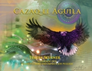 Cazaq el Águila By Teresa Skinner, Julian P. V. Arias (Illustrator), Patrick Joe Pulliam (Illustrator) Cover Image