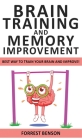 Brain Training and Memory Improvement: Accelerated Learning to Discover Your Unlimited Memory Potential! Train Your Brain Improving your Learning-Capa Cover Image