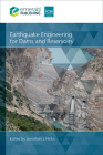 Earthquake Engineering for Dams and Reservoirs By Jonathan Hinks (Editor) Cover Image