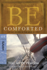 Be Comforted (Isaiah): Feeling Secure in the Arms of God (The BE Series Commentary) Cover Image
