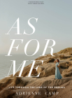 As for Me - Bible Study Book with Video Access: Life Through the Lens of the Psalms By Adrienne Camp Cover Image