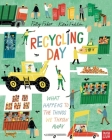 Recycling Day: What Happens to the Things We Throw Away By Polly Faber, Klas Fahlén (Illustrator) Cover Image