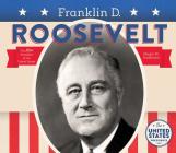 Franklin D. Roosevelt (United States Presidents *2017) By Megan M. Gunderson Cover Image