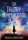 The Theory of Hummingbirds By Michelle Kadarusman Cover Image