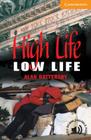 High Life, Low Life Level 4 (Cambridge English Readers) By Alan Battersby Cover Image
