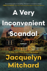 A Very Inconvenient Scandal By Jacquelyn Mitchard Cover Image