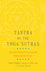 Tantra of the Yoga Sutras: Essential Wisdom for Living with Awareness and Grace By Alan Finger, Wendy Newton Cover Image