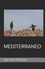 Mediterraneo By Giacomo Palermo, Giacomo Palermo (Photographer), Marco Pinna (Introduction by) Cover Image